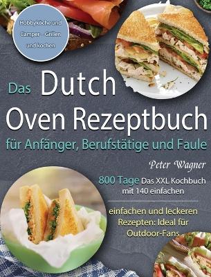 Book cover for Das Dutch Oven Rezeptbuch für Anfänger, Berufstätige und Faule