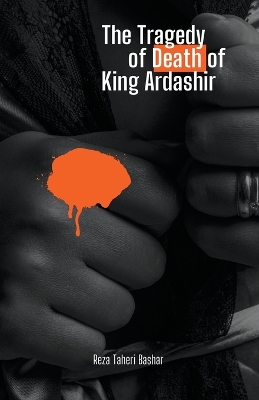 Book cover for The Tragedy of the Death of King Ardashir