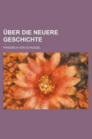 Cover of Uber Die Neuere Geschichte