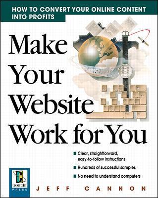 Book cover for Make Your Website Work for You: How to Convert Online Content Into Profits