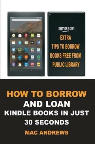 Cover of How to Borrow and Loan Kindle Books in Just 30 Seconds