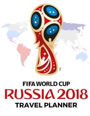 Book cover for Fifa World Cup Russla 2018 Travel Journal