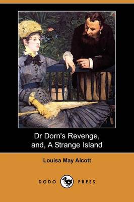Book cover for Dr Dorn's Revenge, And, a Strange Island (Dodo Press)