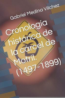 Book cover for Cronología histórica de la cárcel de Motril. (1497-1899)