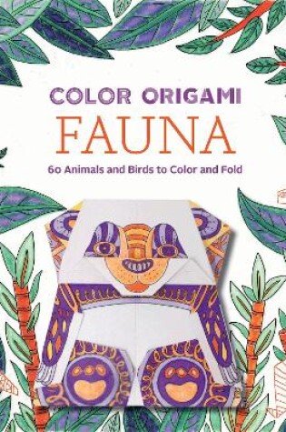Cover of Color Origami: Fauna (Adult Coloring Book)