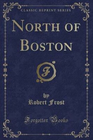 Cover of North of Boston (Classic Reprint)