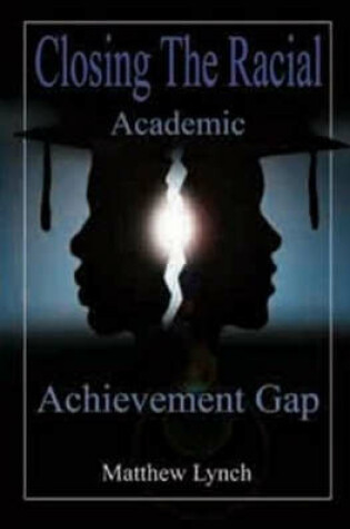 Cover of Closing the Racial Academic Achievement Gap