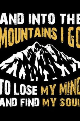 Cover of And Into The Mountains I Go
