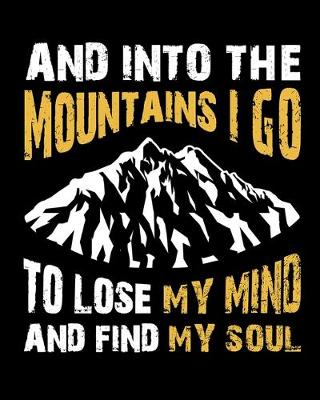 Book cover for And Into The Mountains I Go