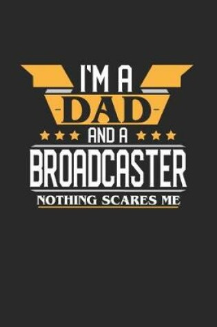 Cover of I'm a Dad and a Broadcaster Nothing Scares Me