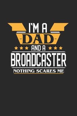 Book cover for I'm a Dad and a Broadcaster Nothing Scares Me