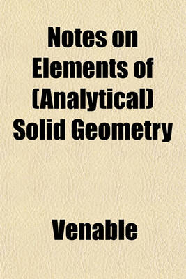 Book cover for Notes on Elements of (Analytical) Solid Geometry