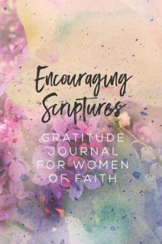 Cover of Encouraging Scriptures Gratitude Journal for Women of Faith