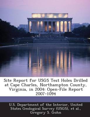 Book cover for Site Report for Usgs Test Holes Drilled at Cape Charles, Northampton County, Virginia, in 2004