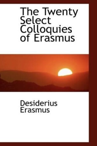 Cover of The Twenty Select Colloquies of Erasmus