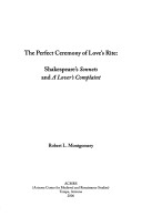 Cover of Perfect Ceremony of Love's Rite: Shakespeare's Sonnets and a Lover's Complaint