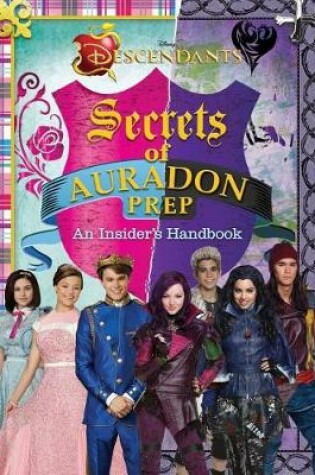 Cover of Disney Descendants: Secrets of Auradon Prep: Insider's Handbook