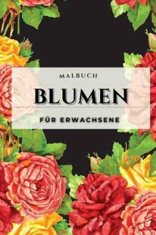 Cover of Blumen-Malbuch für Erwachsene