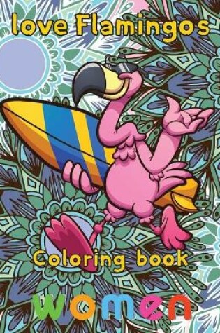 Cover of Love Flamingos coloring book women