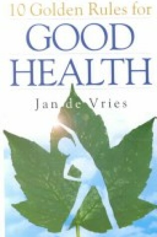 Cover of 10 Golden Rules for Good Health