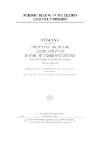 Cover of Oversight hearing on the Election Assistance Commission