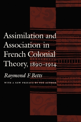 Book cover for Assimilation and Association in French Colonial Theory, 1890-1914