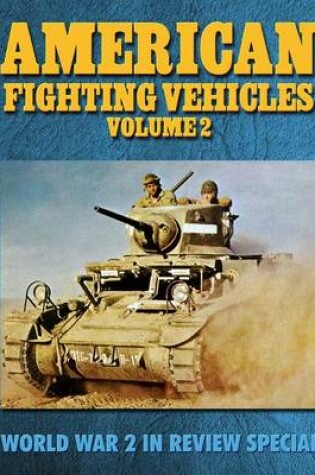 Cover of American Fighting Vehicles Volume 2