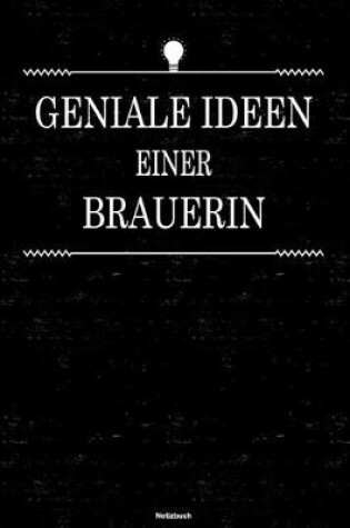 Cover of Geniale Ideen einer Brauerin Notizbuch