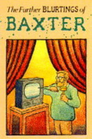 Cover of The Further Blurtings of Baxter