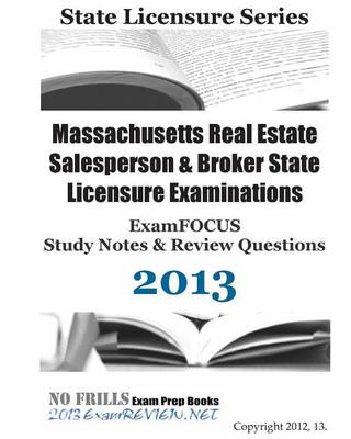 Book cover for Massachusetts Real Estate Salesperson & Broker State Licensure Examinations Examfocus Study Notes & Review Questions 2013