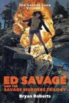 Book cover for Ed Savage And The Savage Murders Trilogy