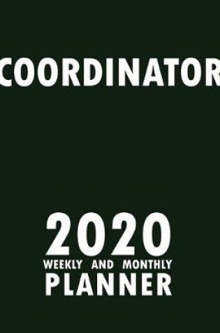 Cover of Coordinator 2020 Weekly and Monthly Planner