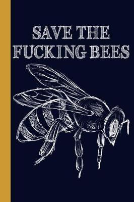 Book cover for Save The Fucking Bees