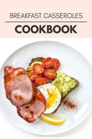 Cover of Breakfast Casseroles Cookbook