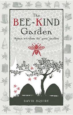 Book cover for Bee-Kind Garden, The: Apian Wisdom for Your Garden