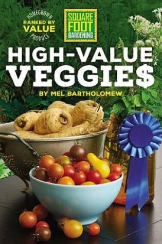 Cover of Square Foot Gardening High Value Veggies