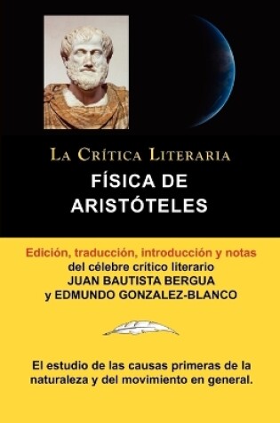 Cover of Fisica de Aristoteles, Coleccion La Critica Literaria Por El Celebre Critico Literario Juan Bautista Bergua, Ediciones Ibericas