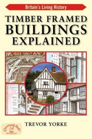 Cover of Timber Framed Buildings Explained