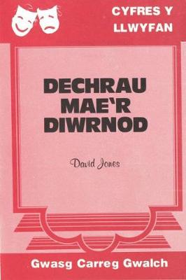 Book cover for Cyfres y Llwyfan - Dechrau Mae'r Diwrnod