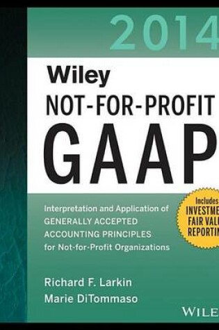 Cover of Wiley Not-For-Profit GAAP 2014: Interpretation and Application of Generally Accepted Accounting Principles