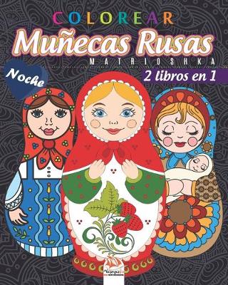 Book cover for Colorear Munecas Rusas - Matrioshka - 2 libros en 1 - Noche