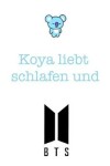 Book cover for Koya liebt schlafen und BTS
