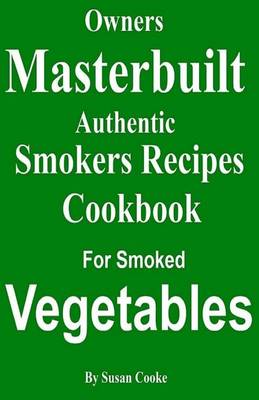 Book cover for Owners Masterbuilt Authentic Smoker Recipes