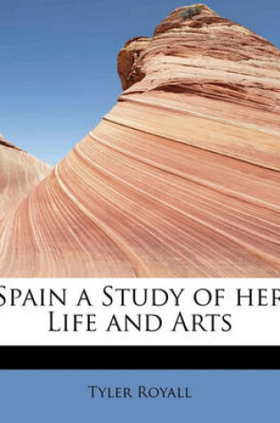 Cover of Spain a Study of Her Life and Arts