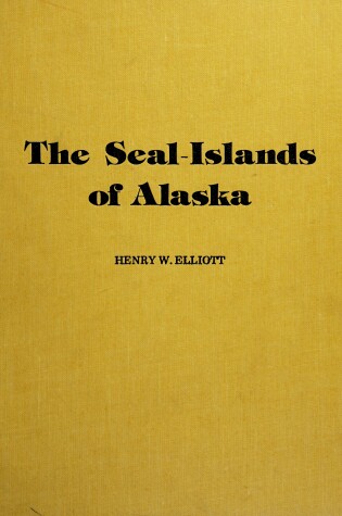 Cover of The Seal Islands of Alaska