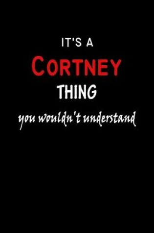 Cover of It's a Cortney Thing You Wouldn't Understandl