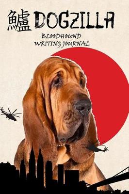 Book cover for Dogzilla Bloodhound Writing Journal