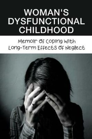 Cover of Woman's Dysfunctional Childhood