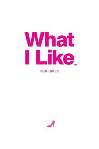 Cover of What I Like - Für Girls