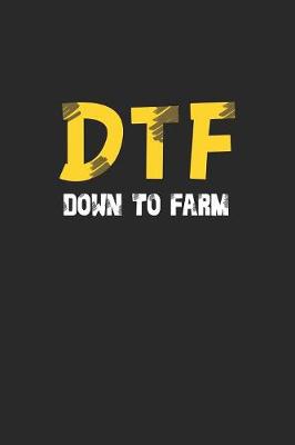 Book cover for DTF Down To Farm